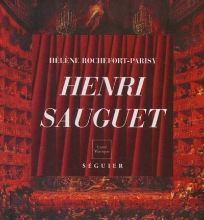 Henri Sauguet : un académicien autodidacte - Hélène ROCHEFORT-PARISY