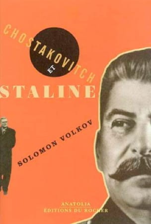 Chostakovitch et Staline : l'artiste et le tsar - Solomon VOLKOV