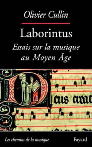 Laborintus : essais sur la musique au Moyen-Âge - Olivier CULLIN