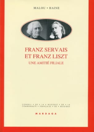 Franz Servais et Franz Liszt, une amitié filiale - Malou HAINE - Livre