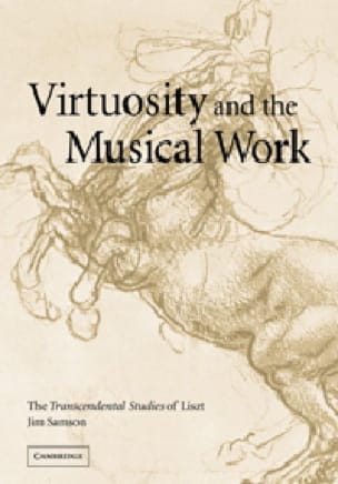 Virtuosity and the musical work : the transcendental studies of Liszt