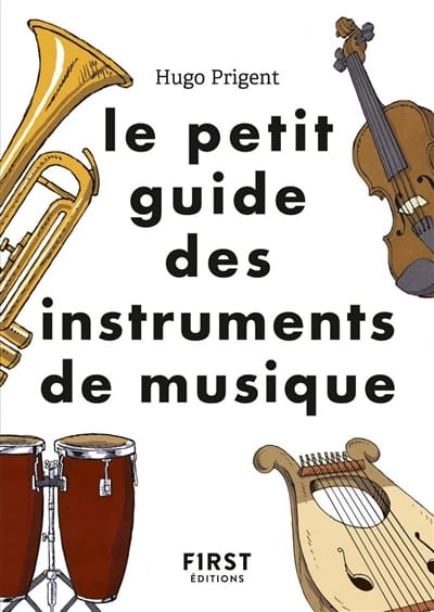 Le petit guide des instruments de musique - Hugo PRIGENT - Livre