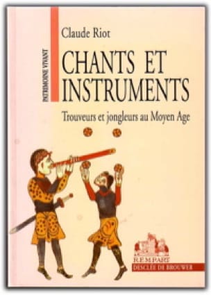 Chants et instruments : trouveurs et jongleurs au Moyen âge