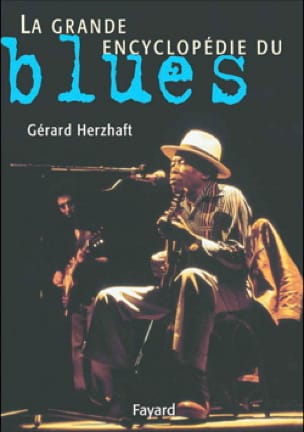 La grande encyclopédie du blues Gérard HERZHAFT Livre Les Oeuvres