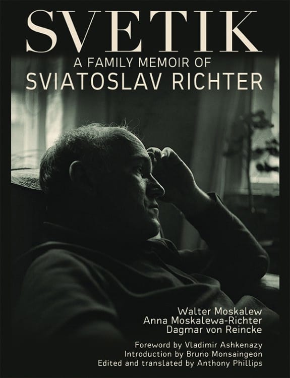 Svetik: A Family Portrait of Sviatoslav Richter - Walter MOSKALEW