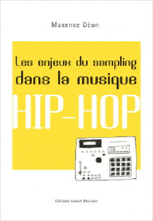 Les enjeux du sampling dans la musique hip-hop - Maxence DEON - Livre