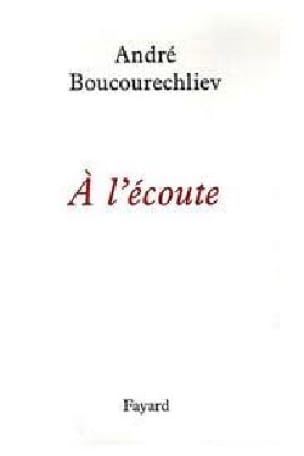 À l'écoute André BOUCOURECHLIEV Livre Les Hommes