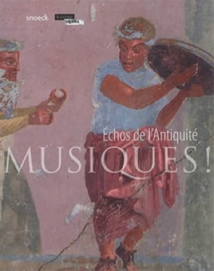 Musiques ! : échos de l'Antiquité Catalogue Livre