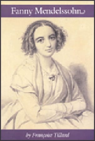 Fanny Mendelssohn Françoise TILLARD Livre Les Hommes