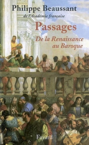 Passages : de la Renaissance au baroque - Philippe BEAUSSANT - Livre