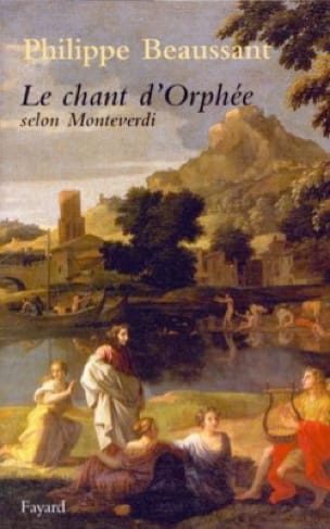 Le chant d'Orphée selon Monteverdi Philippe BEAUSSANT Livre Les Hommes