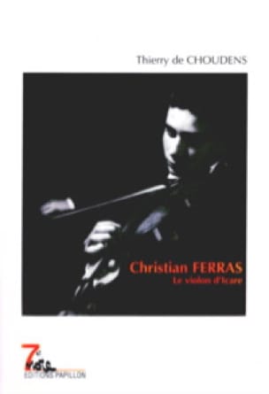 Christian Ferras : le violon d'Icare - CHOUDENS Thierry de - Livre