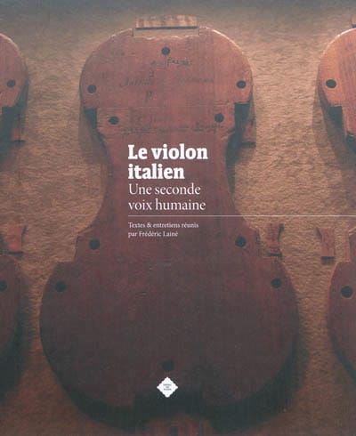 Le violon italien : une seconde voix humaine - Frédéric LAINÉ - Livre