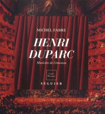 Henri Duparc : 1848-1933, musicien de l'émotion - Michel FABRE - Livre