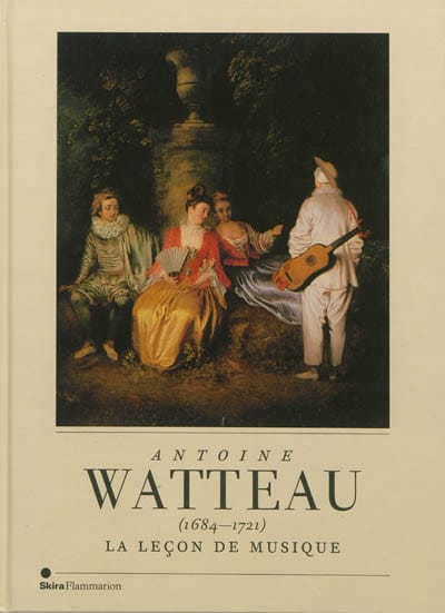 Antoine Watteau, 1684-1721 : La leçon de musique Livre Les Arts