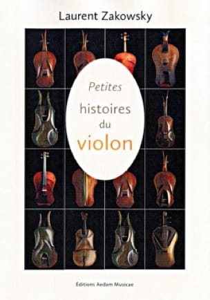 Petites histoires du violon Laurent ZAKOWSKY Livre Les Instruments