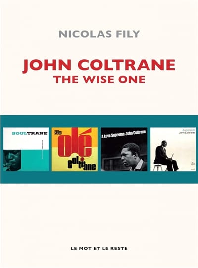 John Coltrane : the wise one Nicolas FILY Livre