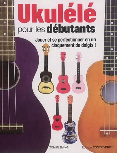 Ukulélé pour les débutants Tom FLEMING Livre Les Instruments