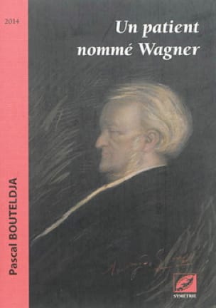 Un patient nommé Wagner - Pascal BOUTELDJA - Livre - Les Hommes