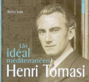 Henri Tomasi, un idéal méditerranéen Michel SOLIS Livre Les Hommes