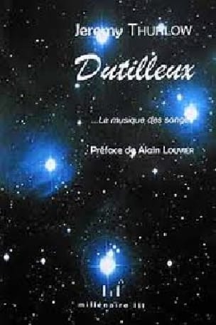 Dutilleux, la musique des songes Jeremy THURLOW Livre Les Hommes