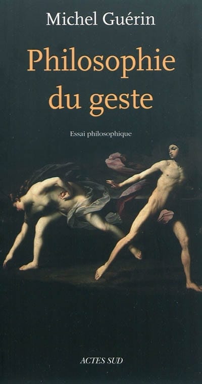 Philosophie du geste : essai philosophique - Michel GUÉRIN - Livre