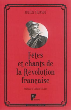 Les fêtes et chants de la Révolution française - Julien TIERSOT