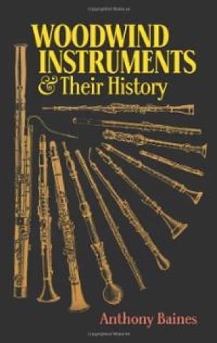 Woodwind instruments and their history - Anthony BAINES - Livre