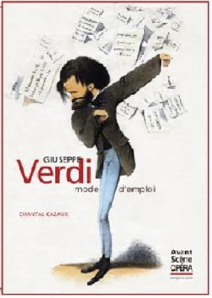 Avant-scène opéra (L') : Giuseppe Verdi, mode d'emploi