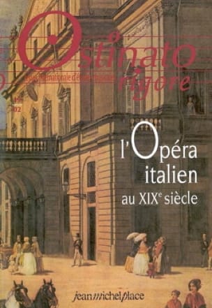 Ostinato rigore, n° 19 : l'opéra italien au XIXème siècle - Revue