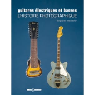 Guitares électriques et basses : L'histoire photographique