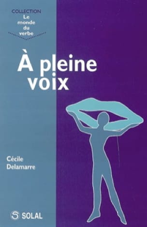 A pleine voix Cécile DELAMARRE Livre Les Sciences