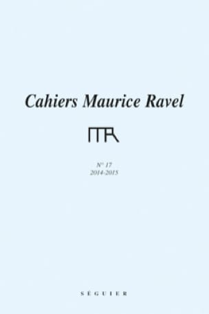 Cahiers Maurice Ravel, n°17 (2014-2015) Revue Livre Les Hommes