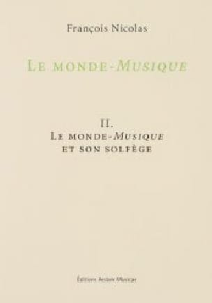 Le monde- Musique, vol II : Le monde-musique et son solfège