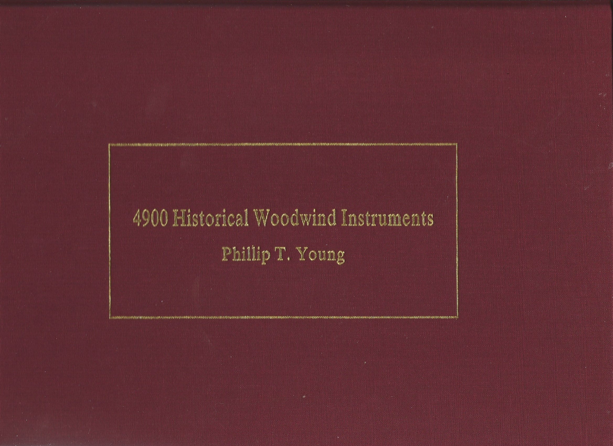 4900 historical woodwind instruments - YOUNG Phillip T. - Livre