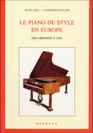 Le Piano de style en Europe, des origines à 1850