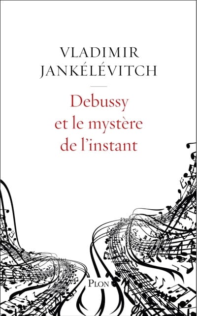 Debussy et le mystère de l'instant - Vladimir JANKÉLÉVITCH - Livre