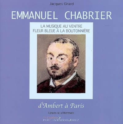 Emmanuel Chabrier : d'Ambert à Paris Jacques Girard Livre Les Hommes