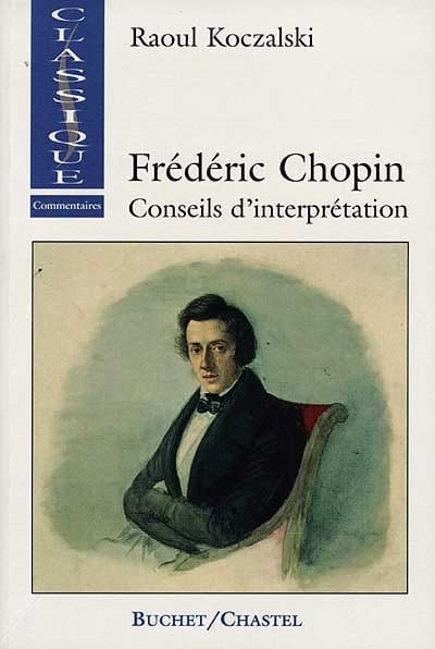 Frédéric Chopin : conseils d'interprétation - Raoul KOCZALSKI - Livre