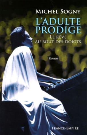 L'adulte prodige, roman Michel SOGNY Livre Les Arts