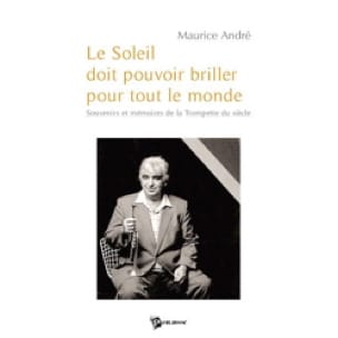 Le soleil doit pouvoir briller pour tout le monde - Maurice ANDRÉ