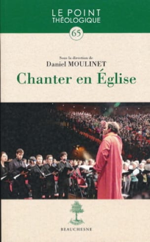 Chanter en Eglise MOULINET Daniel (dir.) Livre