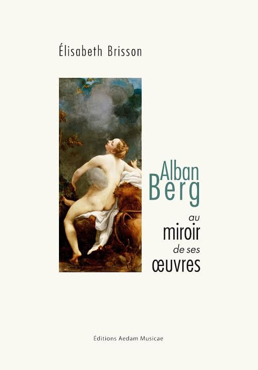 Alban Berg au miroir de ses oeuvres Élisabeth BRISSON Livre Les Hommes