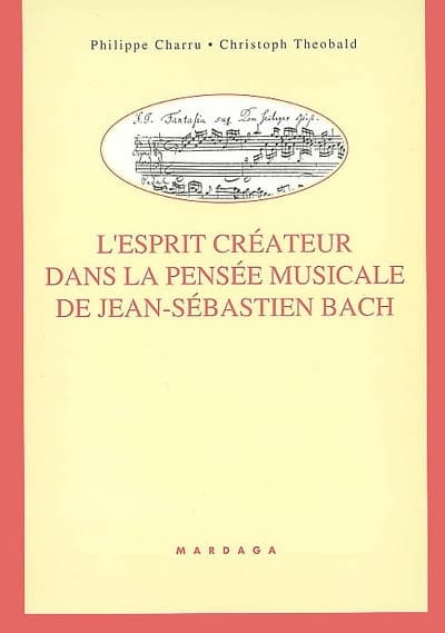 L'esprit créateur dans la pensée musicale de Jean-Sébastien Bach