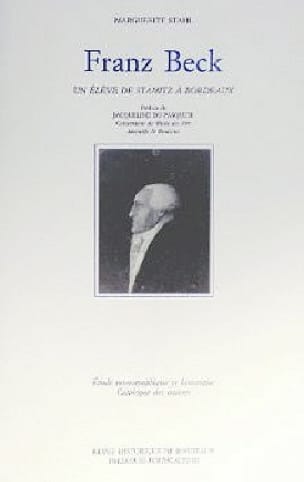 Franz Beck : un élève de Stamitz à Bordeaux - Marguerite STAHL - Livre