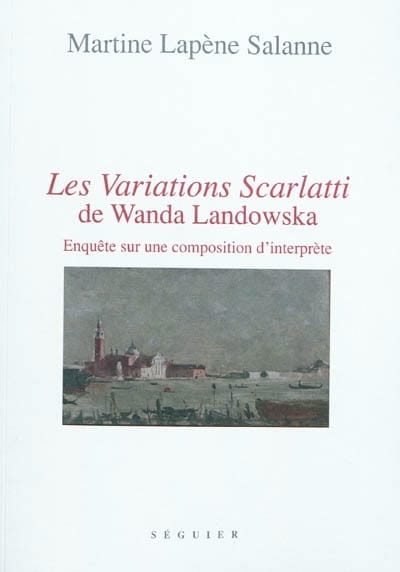 Les Variations Scarlatti de Wanda Landowska : enquête sur une composition d'inte