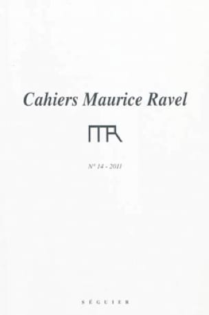 Cahiers Maurice Ravel, n° 14 (2011) Revue Livre