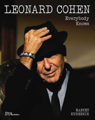 Leonard Cohen : everybody knows Harvey KUBERNIK Livre Les Oeuvres