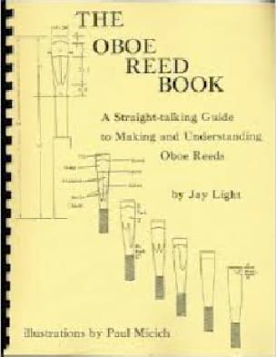 The Oboe Reed Book - Jay Light - Livre - Les Instruments