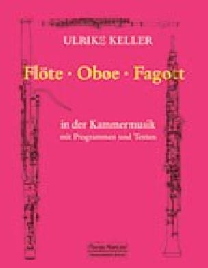 Flöte, Oboe, Fagott in der Kammermusik - Ulrike Keller - Livre